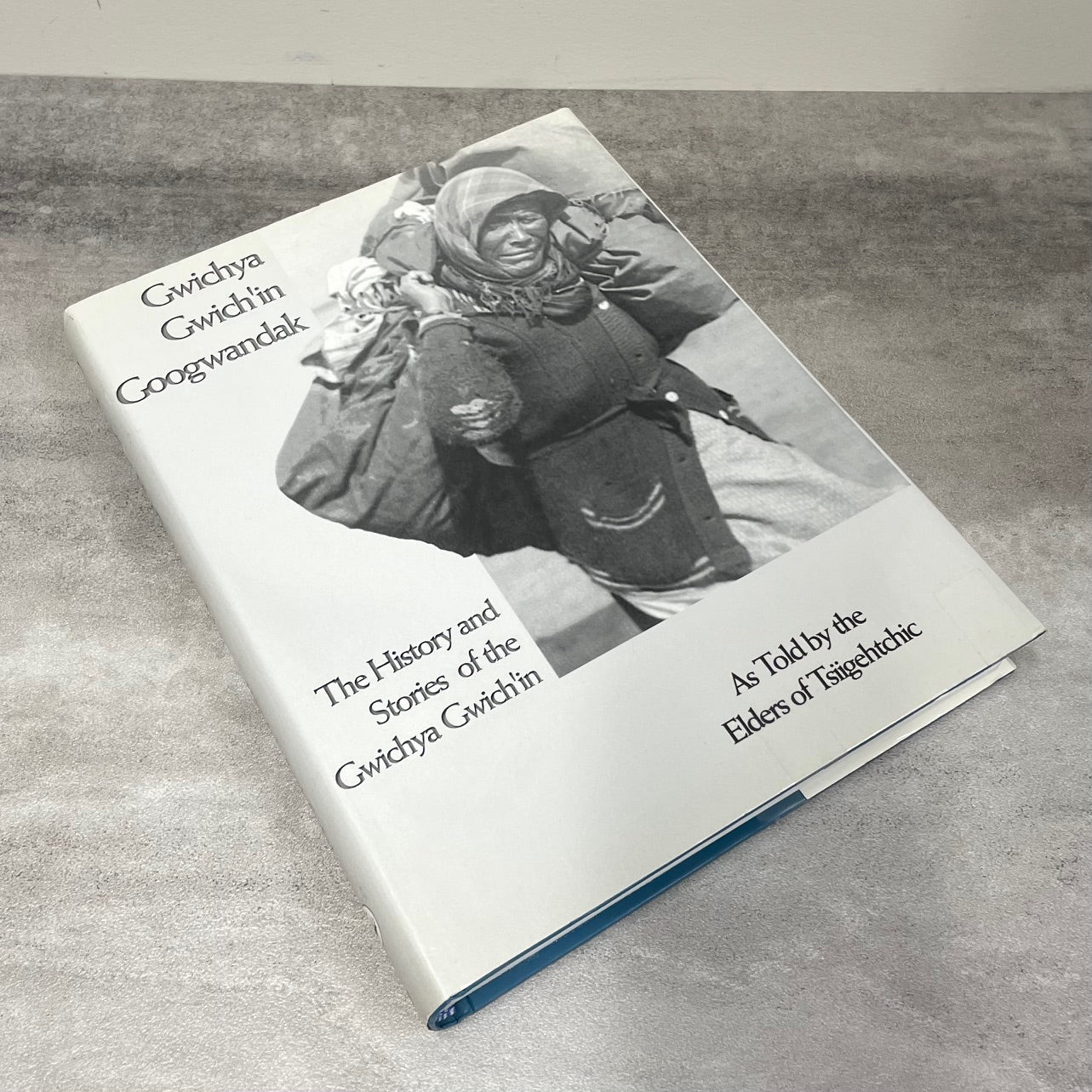 Gwichya Gwich'in Googwandak Canada Indigenous Alaska Yukon NWT History Book