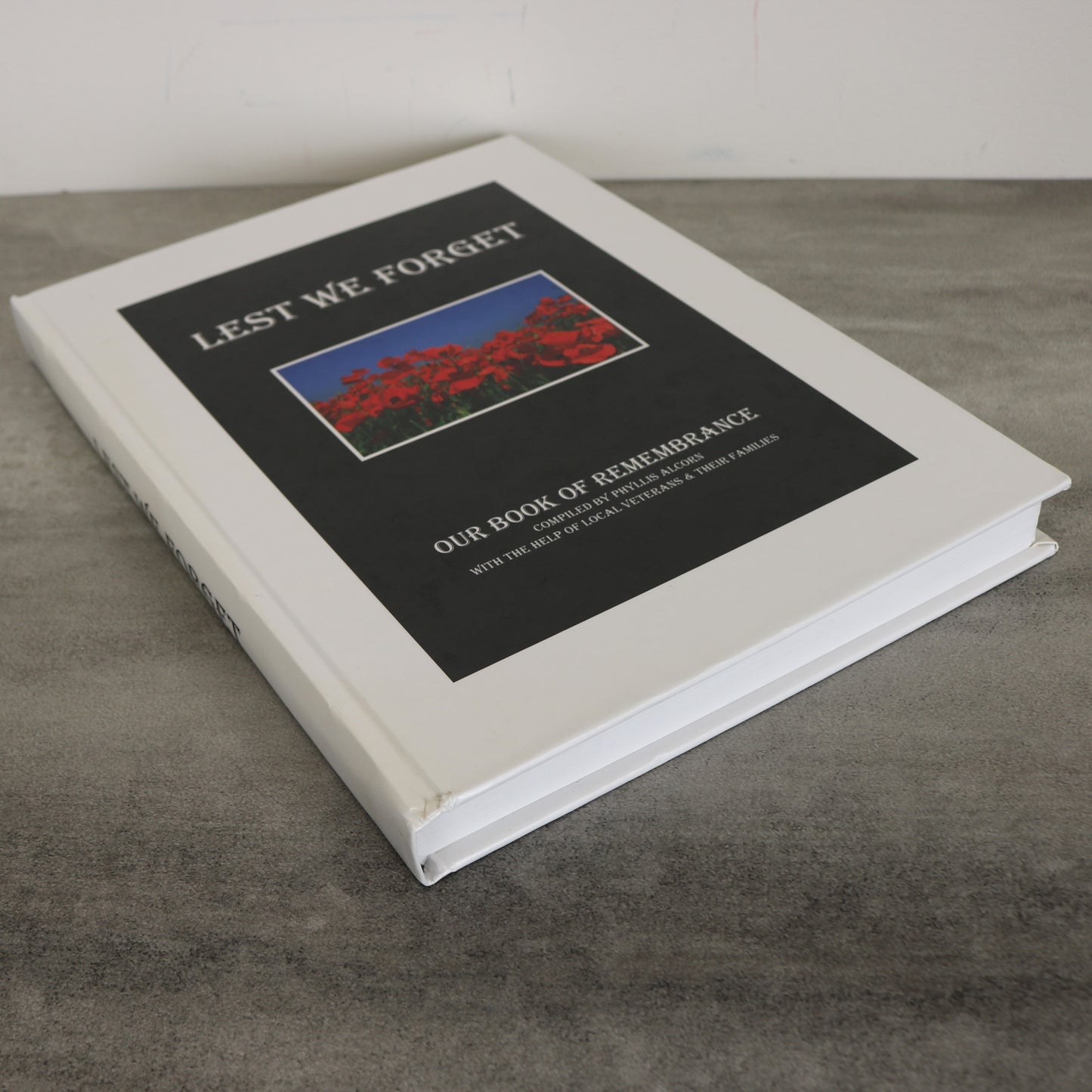 Lest We Forget Alliance Legion Alberta Canada Veterans WW1 WW2 Korean War Book