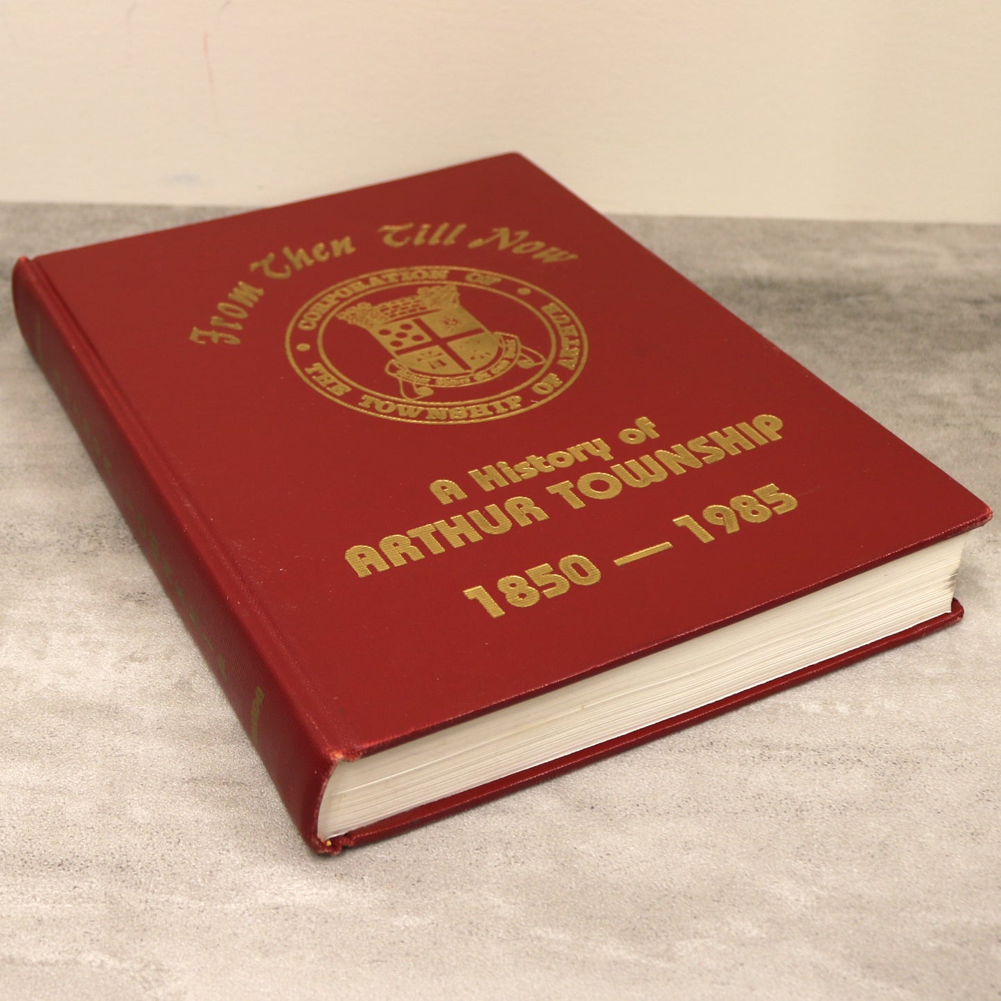 From Then Till Now Arthur Township Ontario Canada Canadian Local History Book