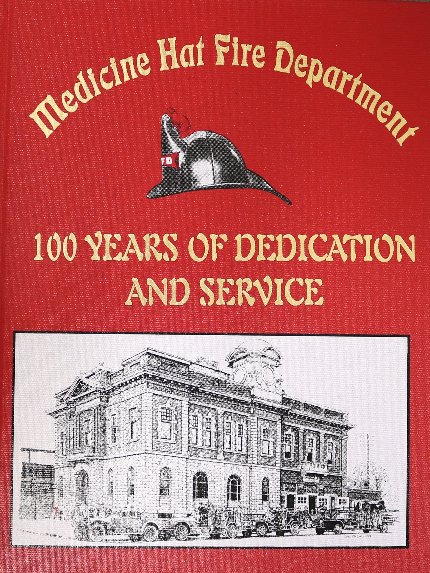 Medicine Hat Fire Department 100 Years Firefighting Alberta Canada Local History Book