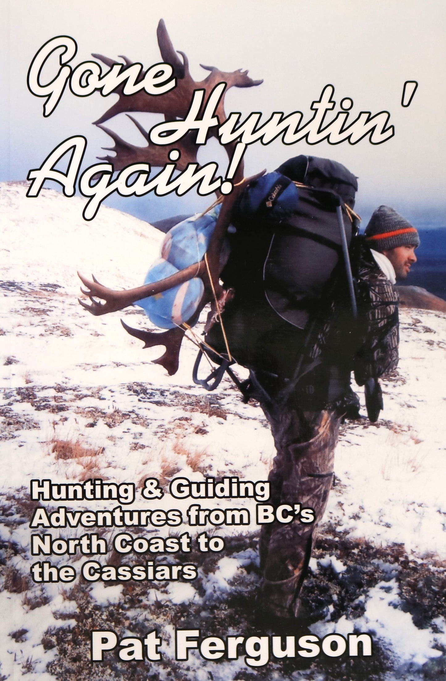 Gone Hunting Again British Columbia BC Canada Canadian Hunters Big Game Guide Book