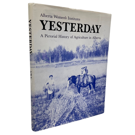 Yesterday Alberta Canada Canadian Agriculture Pictorial History Farming Used Book
