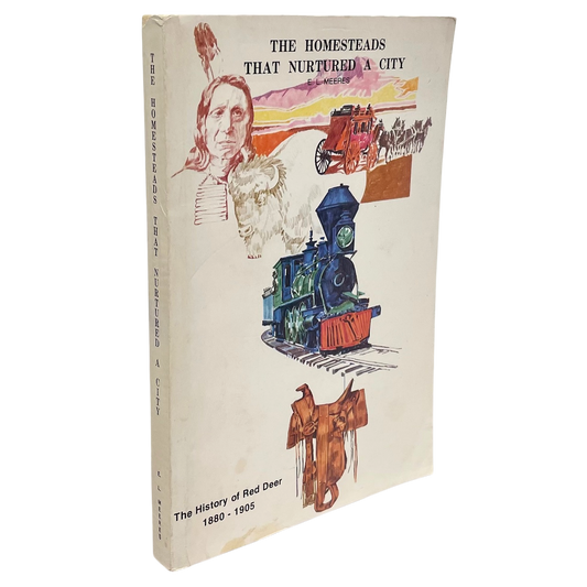 Homesteads Nurtured a City Red Deer Alberta Canada Canadian Local History Book