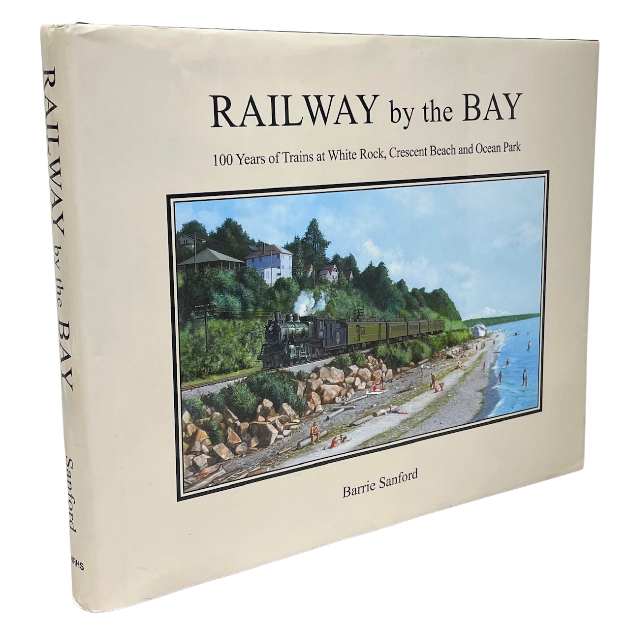 Railway Bay BC British Columbia White Rock Railway Railroad Vancouver History Book