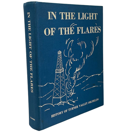 In the Light of the Flares Turner Valley Black Diamond Alberta History Canada Used Book