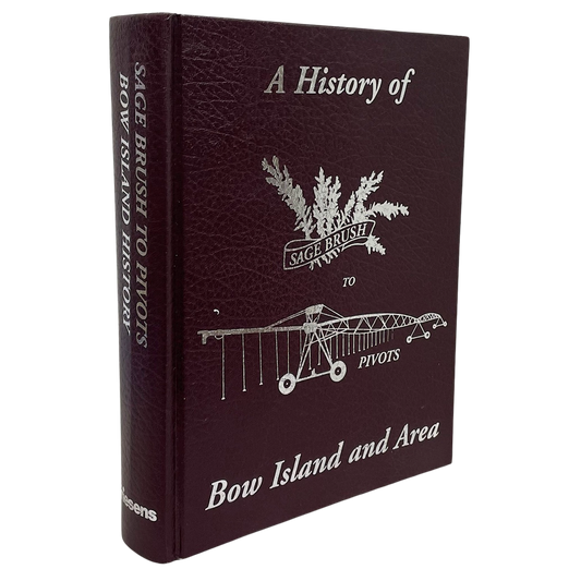 Sage Brush to Pivots Bow Island History Alberta Canada Canadian Used Book