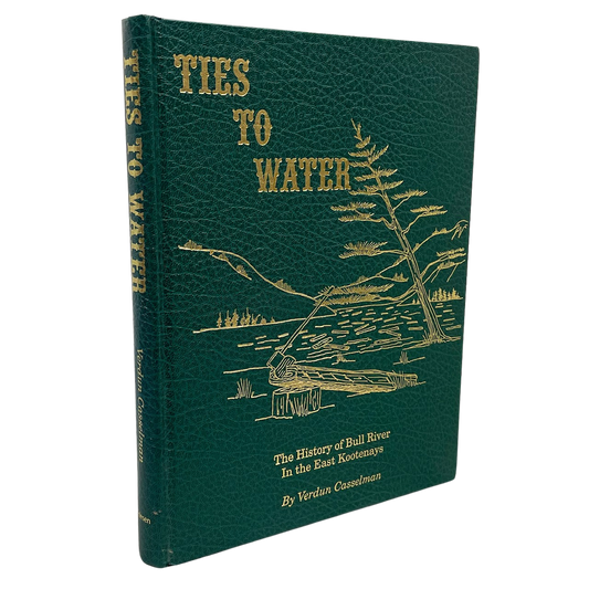 Ties to Water History Bull River East Kootenays BC British Columbia Canada Used Book