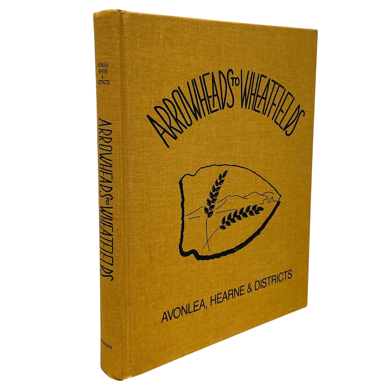 Arrowheads Wheatfields Avonlea Hearne Saskatchewan Canada History Used Book