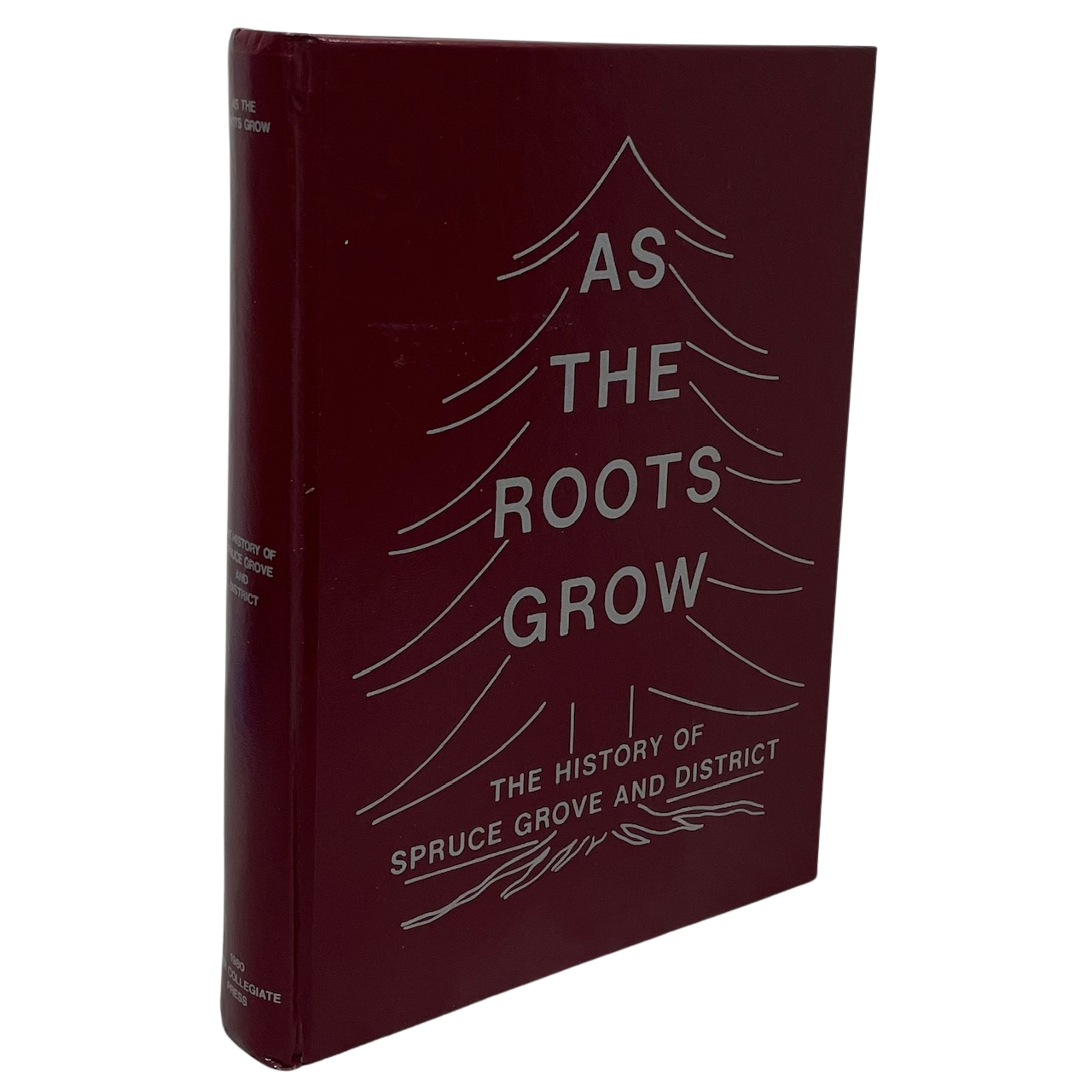 As Roots Grow Spruce Grove Alberta Canada Canadian Edmonton History Book