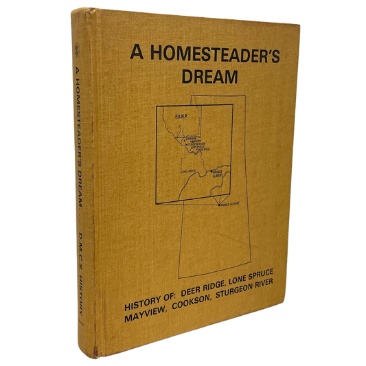 A Homesteader's Dream Cookson Mayview Sturgeon River Saskatchewan History Book