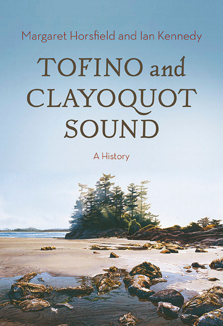 Tofino Clayoquot Sound Vancouver Island BC British Columbia Canadian History Book