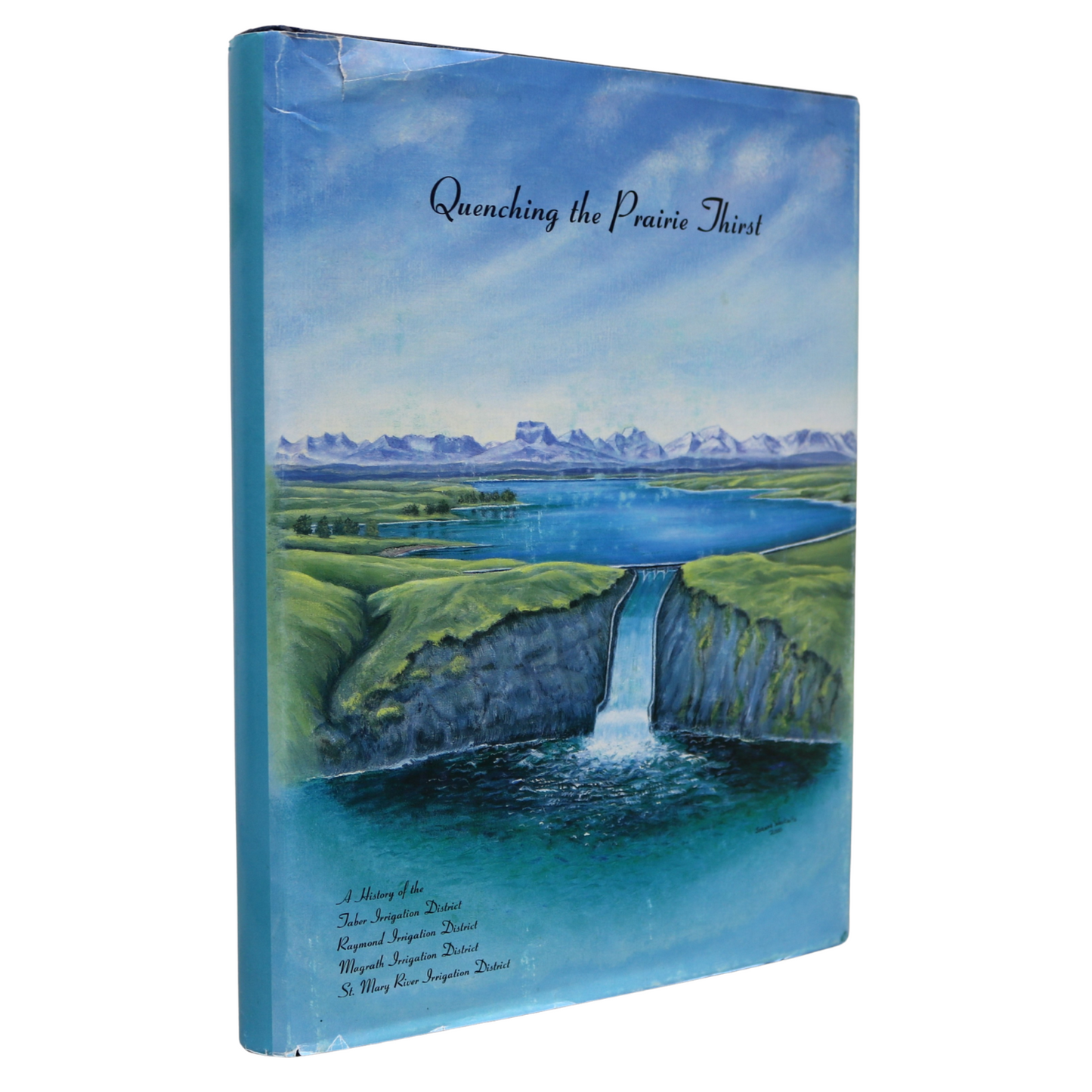 Quenching Prairie Thirst Irrigation Magrath Taber Alberta Lethbridge History Used Book