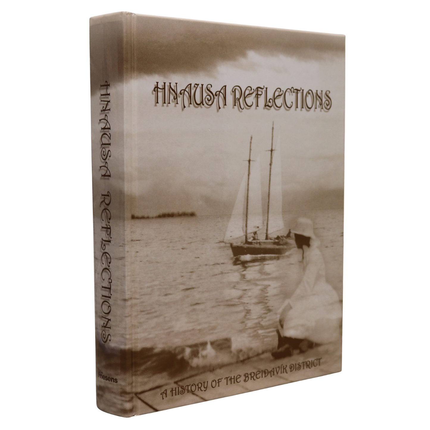 Hnausa Reflections Breidavik District Riverton Manitoba Icelandic Canada History Book