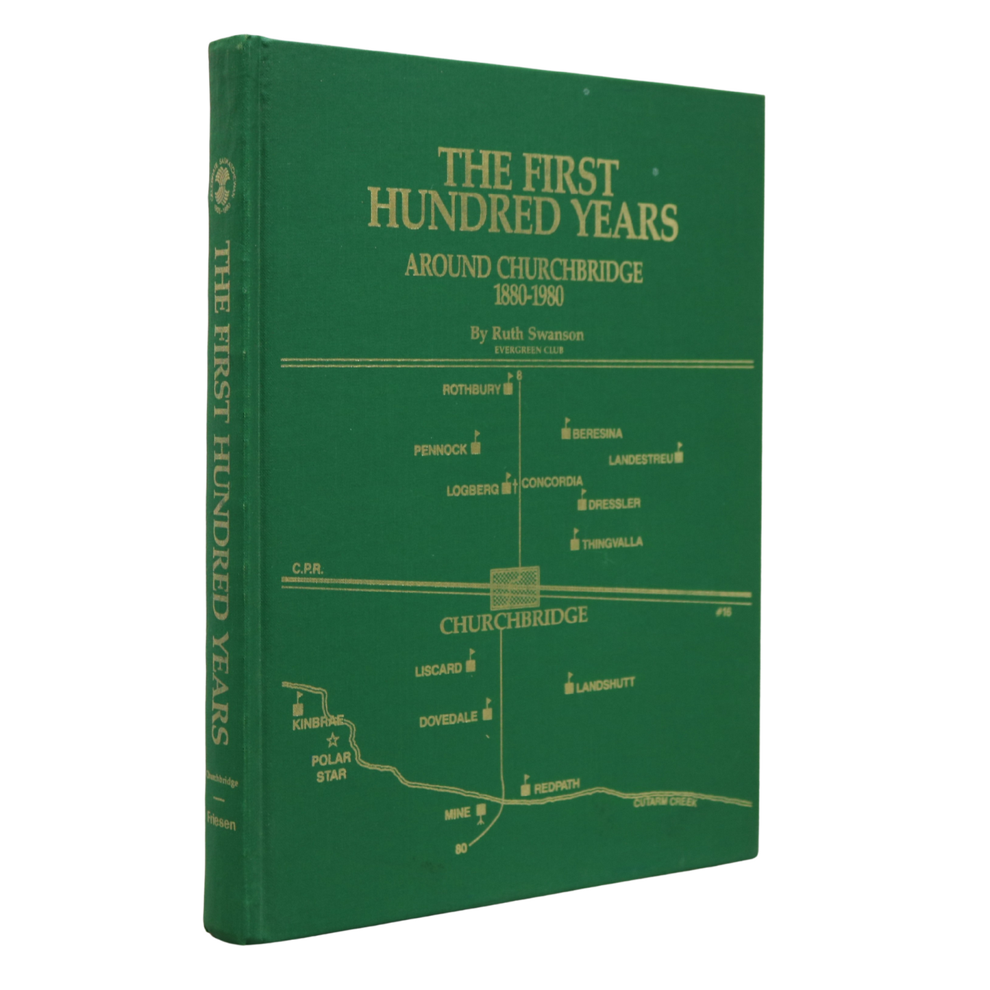 First Hundred Years Churchbridge Saskatchewan Canada Canadian Local History Book
