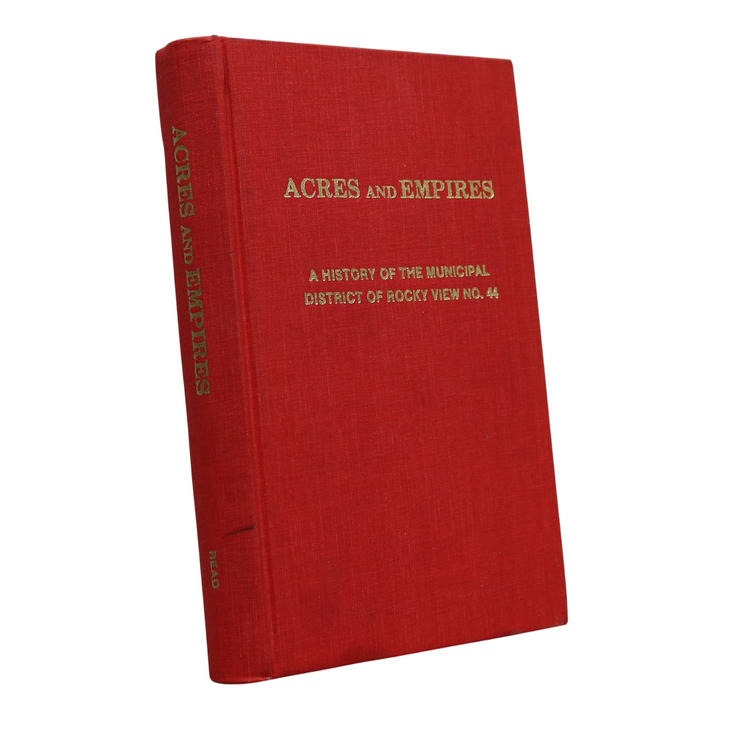 Acres and Empires Rocky View County Alberta Irricana Cochrane Bragg Creek Book