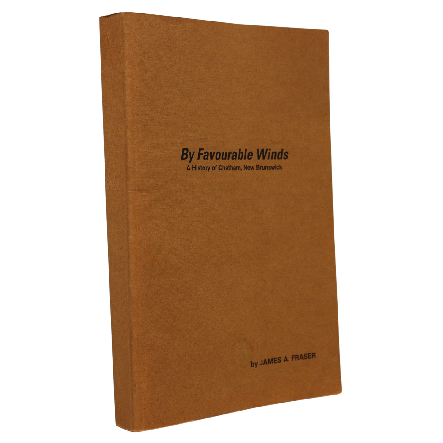 By Favourable Winds Chatham New Brunswick Canada Canadian History Used Book