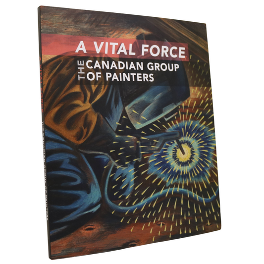 Vital Force Canadian Group of Painters Canada Canadian Artists Paintings Art Book