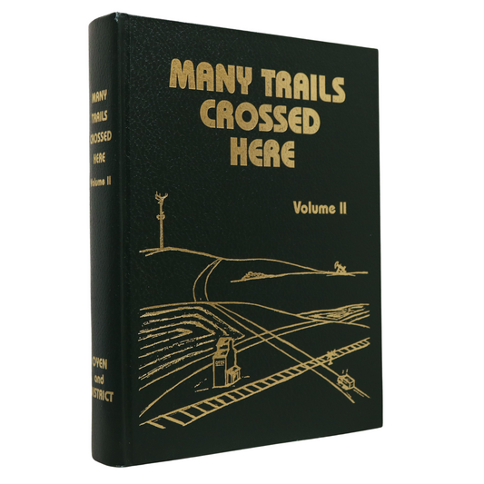 Many Trails Crossed Here Volume II Oyen Alberta Canada Canadian History Book