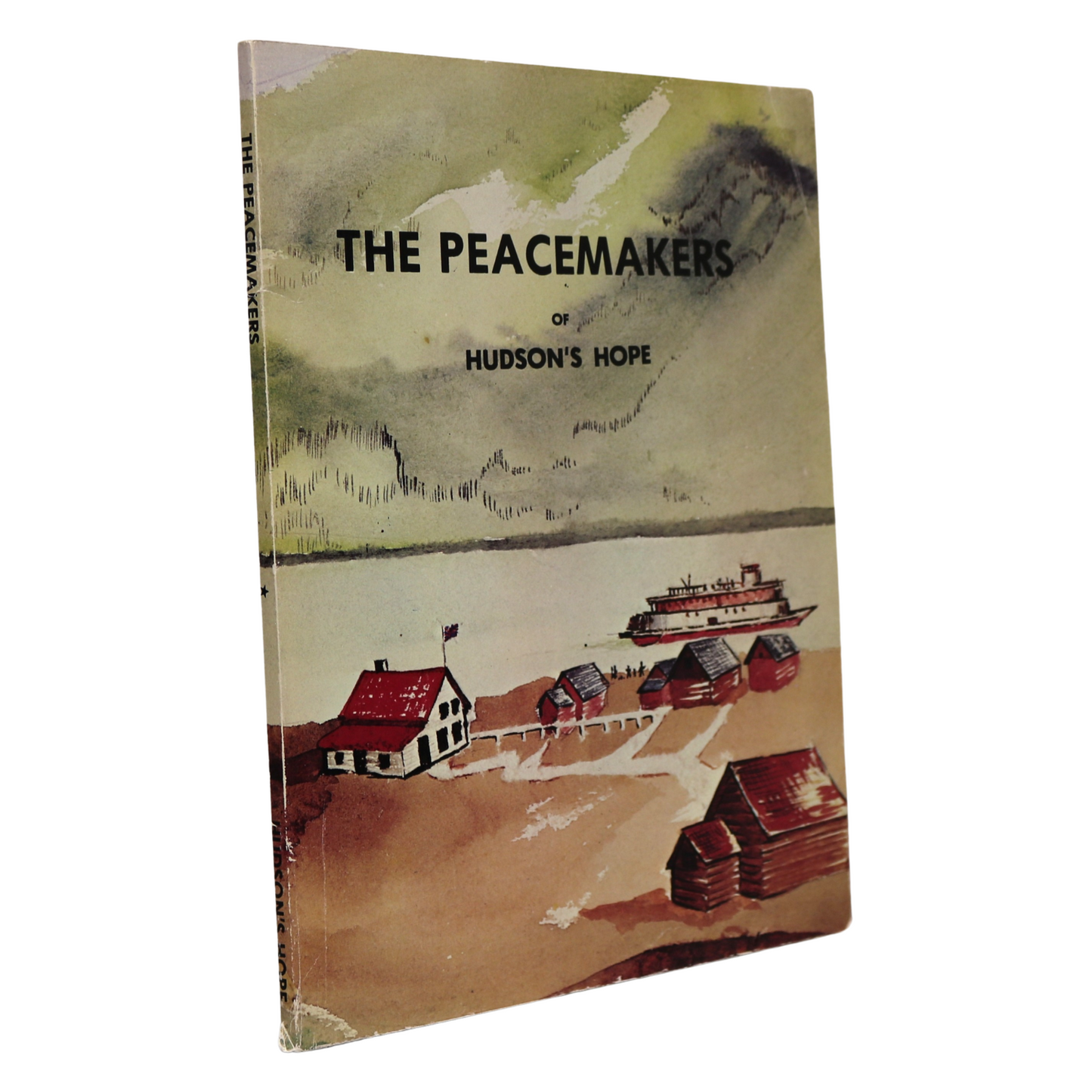 Peacemakers Hudson's Hope North Canada British Columbia BC History Used Book
