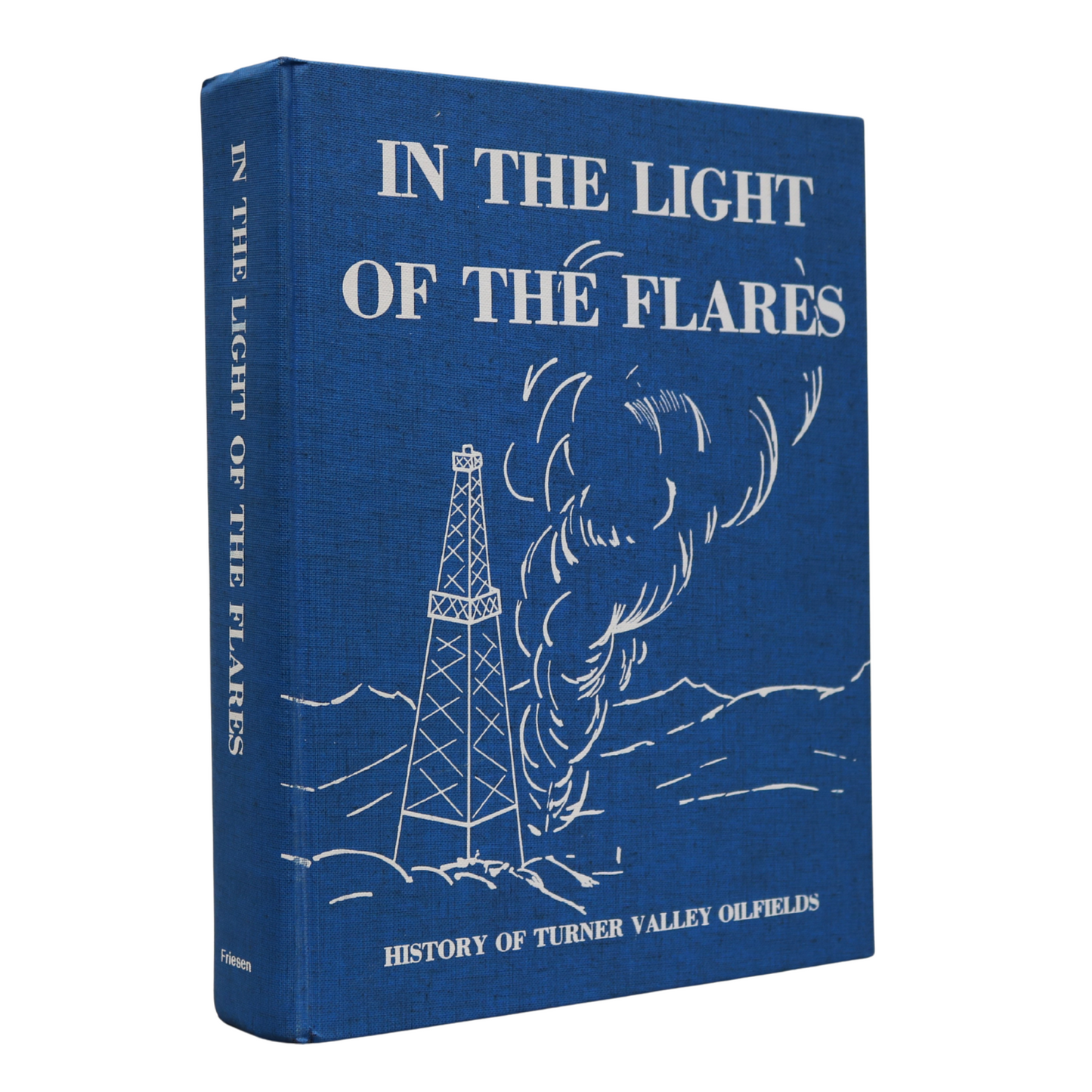 In the Light of the Flares Turner Valley Black Diamond Alberta History Canada Used Book