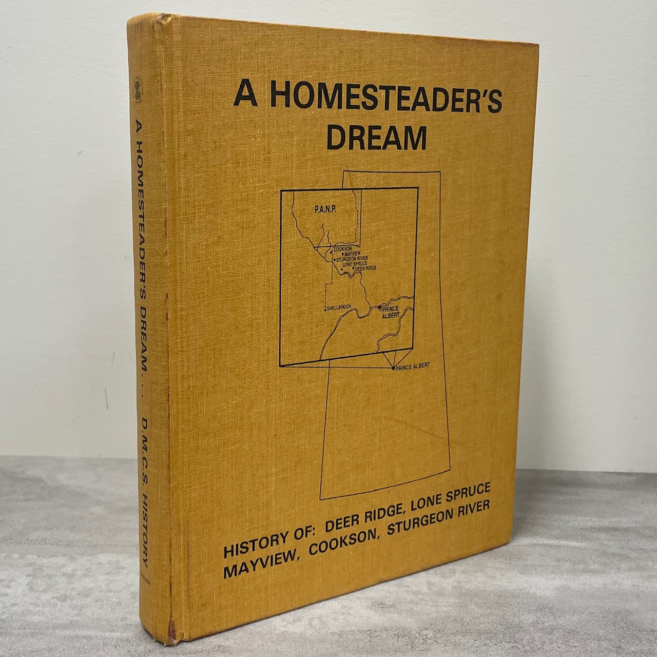 A Homesteader's Dream Cookson Mayview Sturgeon River Saskatchewan History Book