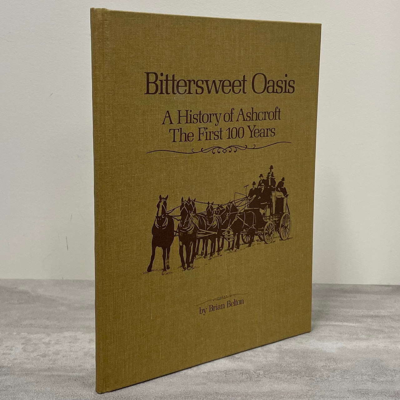Bittersweet Oasis Ashcroft BC British Columbia Canada Canadian History Used Book
