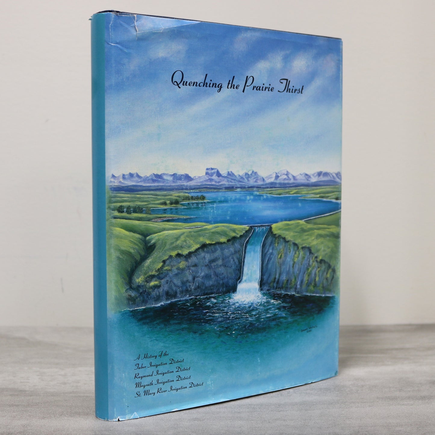 Quenching Prairie Thirst Irrigation Magrath Taber Alberta Lethbridge History Used Book