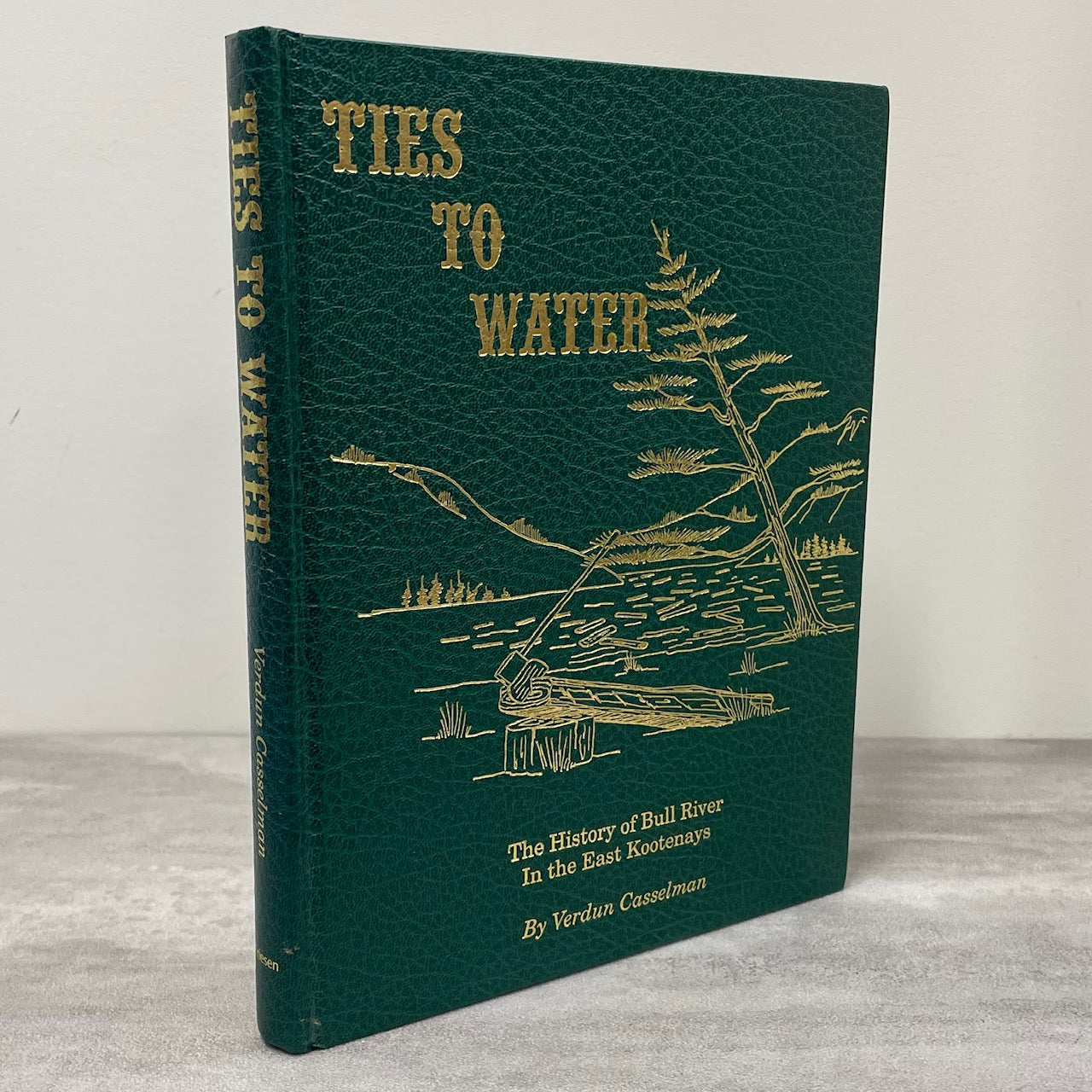 Ties to Water History Bull River East Kootenays BC British Columbia Canada Used Book