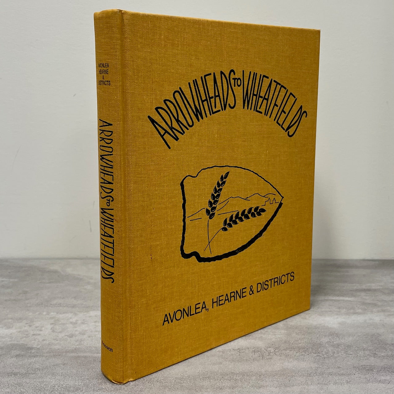 Arrowheads Wheatfields Avonlea Hearne Saskatchewan Canada History Used Book