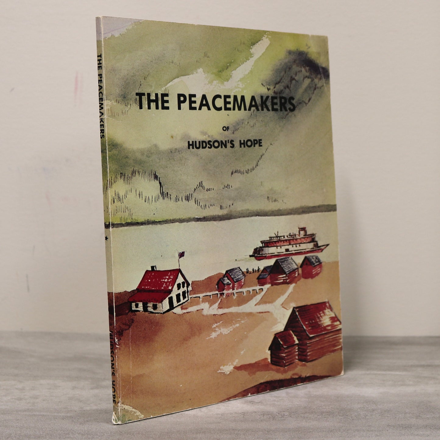 Peacemakers Hudson's Hope North Canada British Columbia BC History Used Book