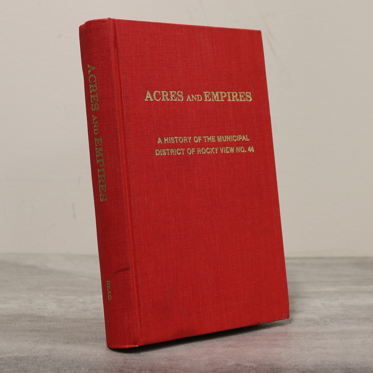 Acres and Empires Rocky View County Alberta Irricana Cochrane Bragg Creek Book