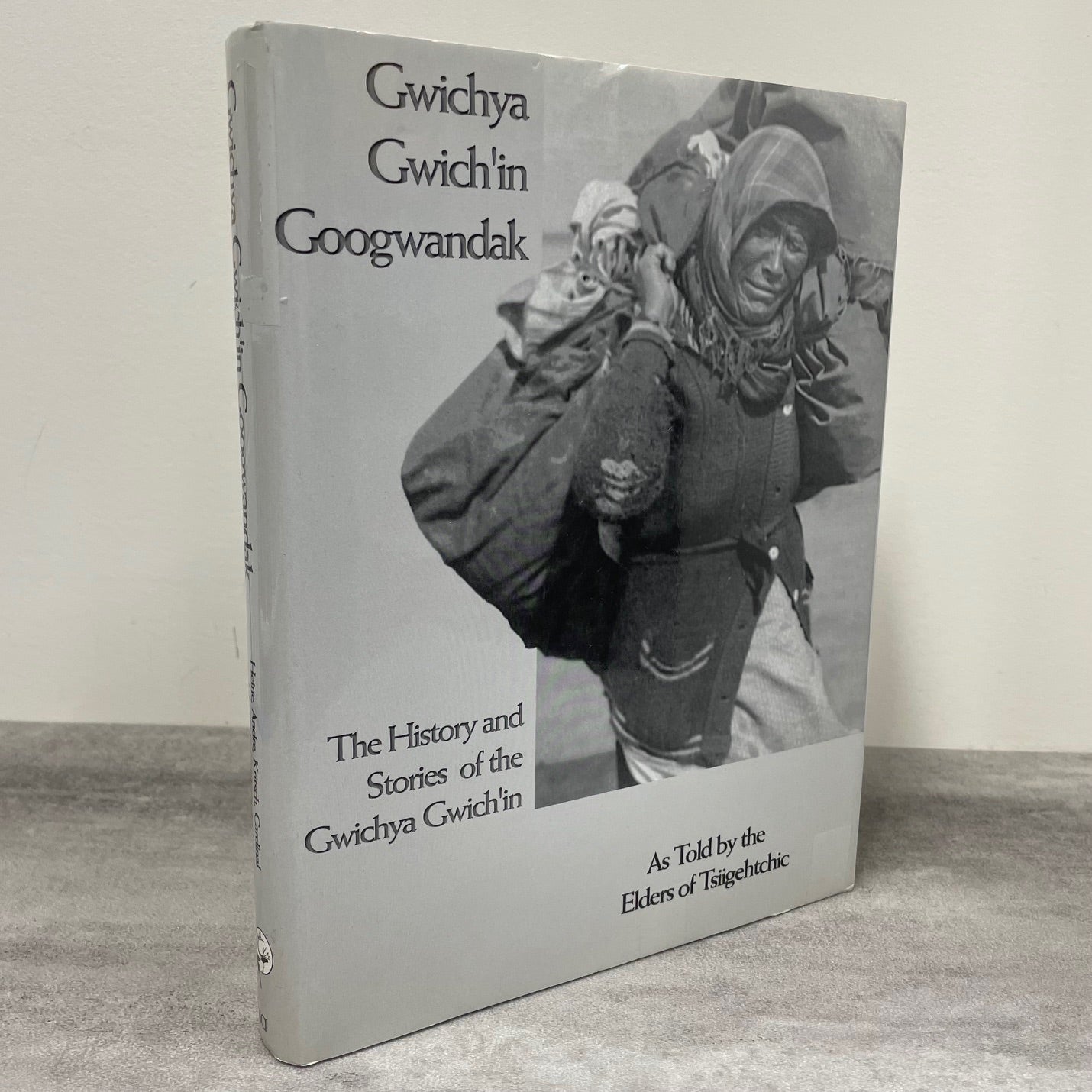 Gwichya Gwich'in Googwandak Canada Indigenous Alaska Yukon  NWT History Book