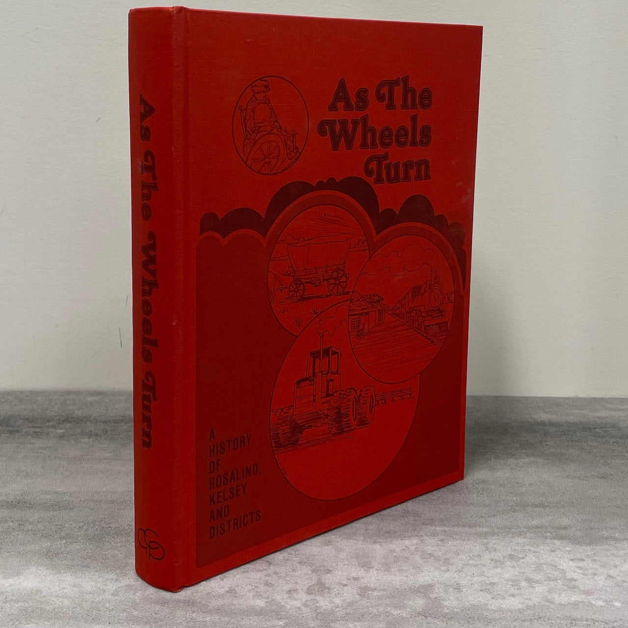 As the Wheels Turn Rosalind Kelsey Alberta Canada Community History Used Book