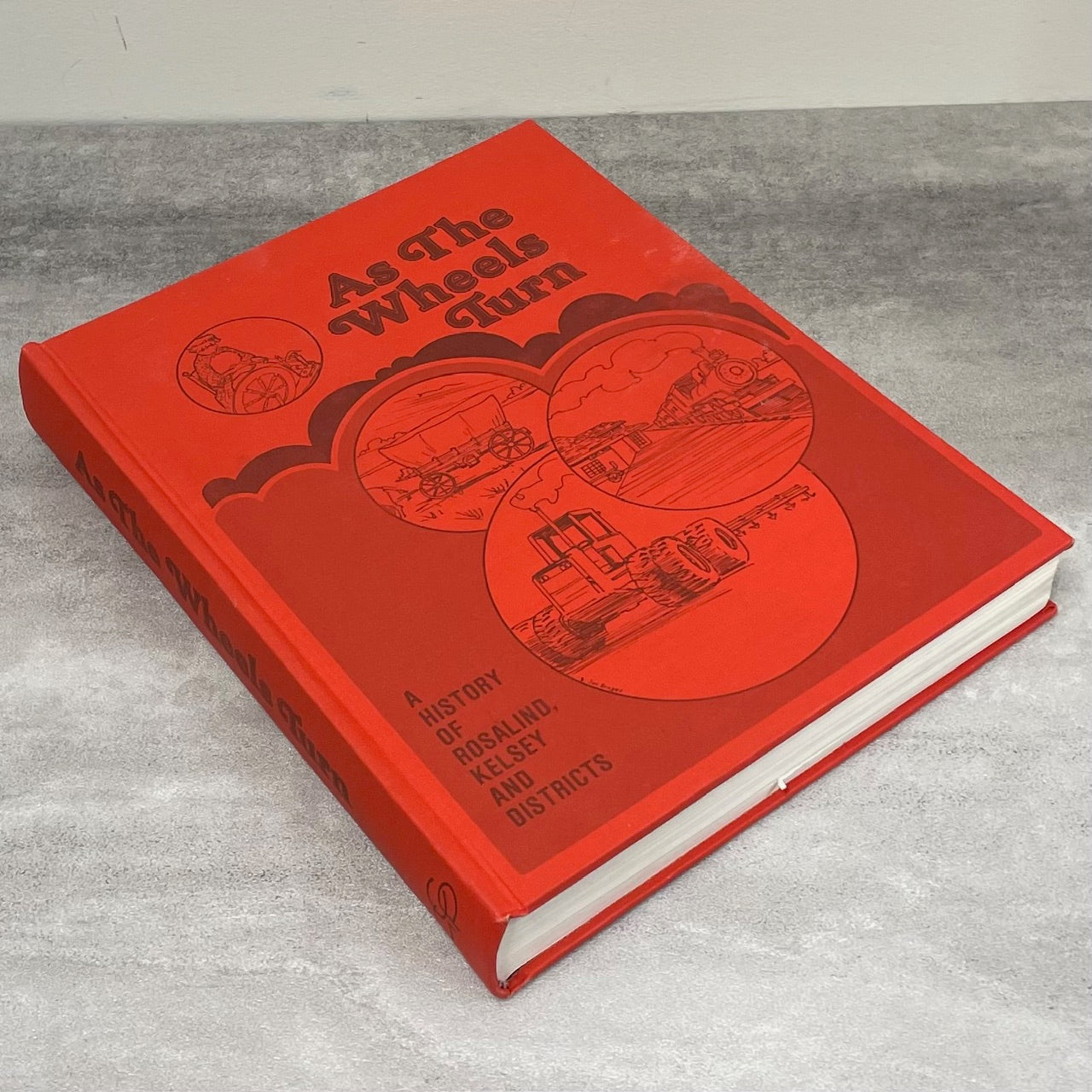As the Wheels Turn Rosalind Kelsey Alberta Canada Community History Used Book