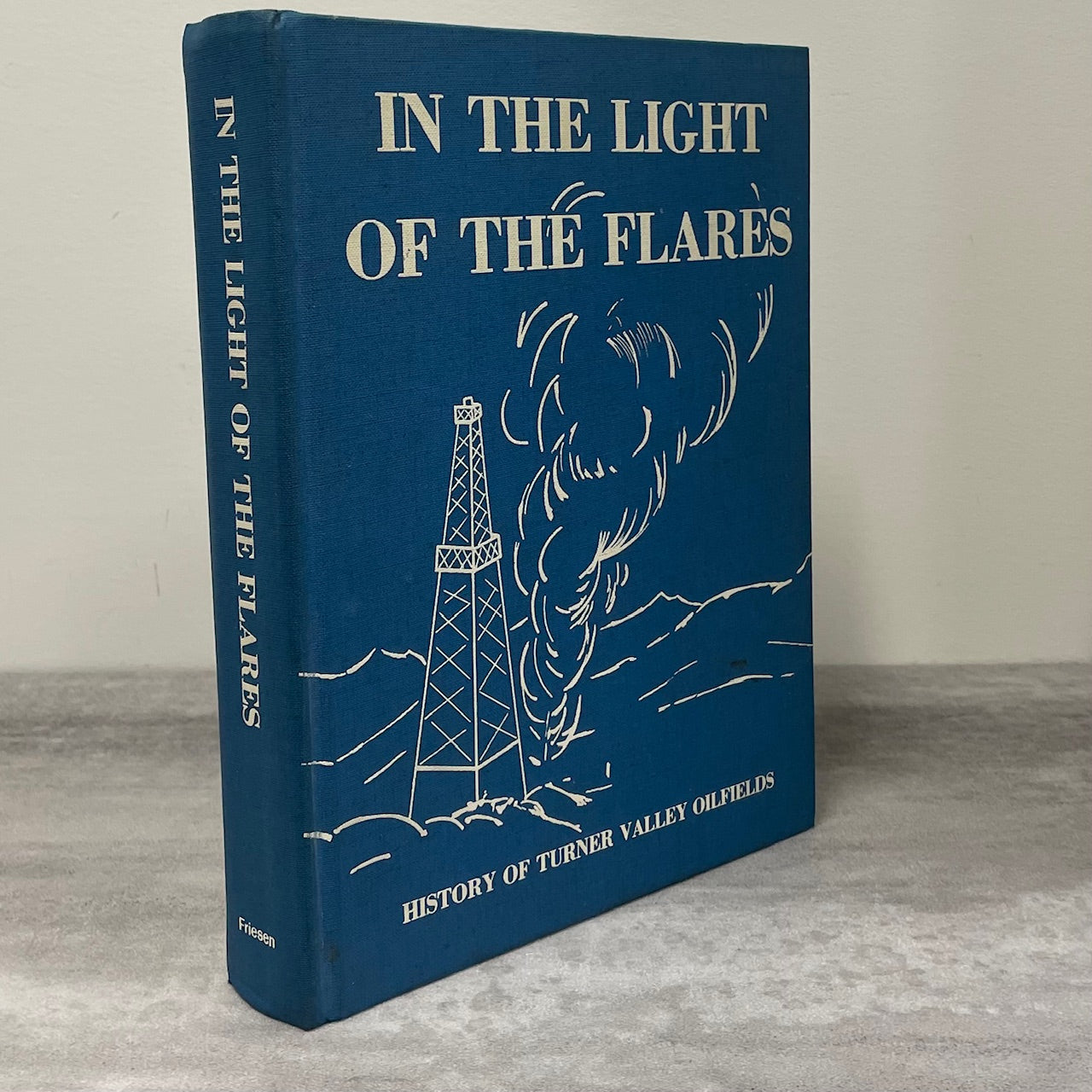 In the Light of the Flares Turner Valley Black Diamond Alberta History Canada Used Book