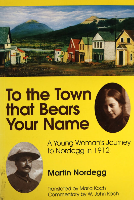 Town That Bears Your Name Nordegg Alberta Canada Canadian Local History Book