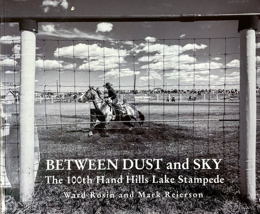 Between Dust Sky Hand Hills Alberta Stampede Drumheller Cowboy Book