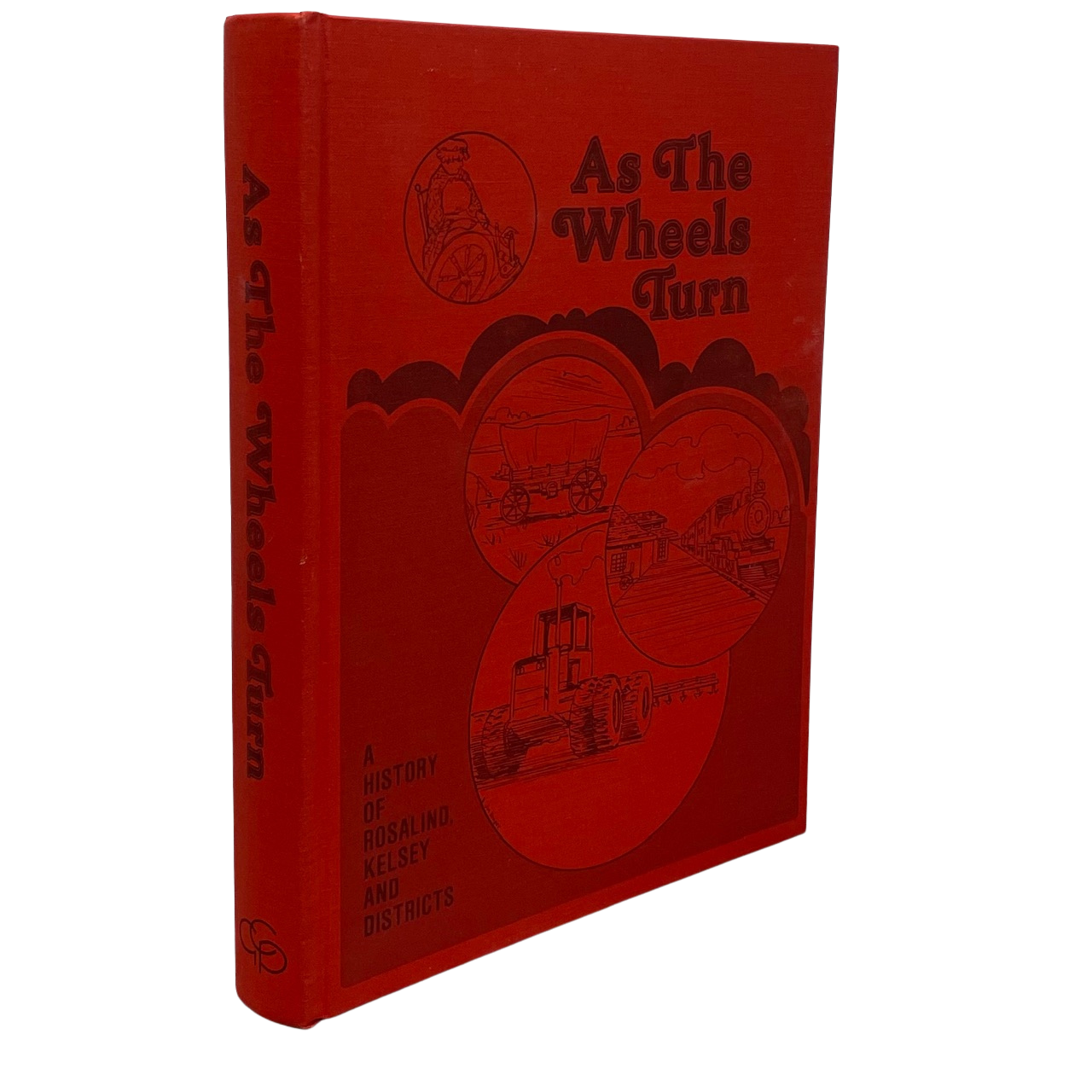 As the Wheels Turn Rosalind Kelsey Alberta Canada Community History Used Book