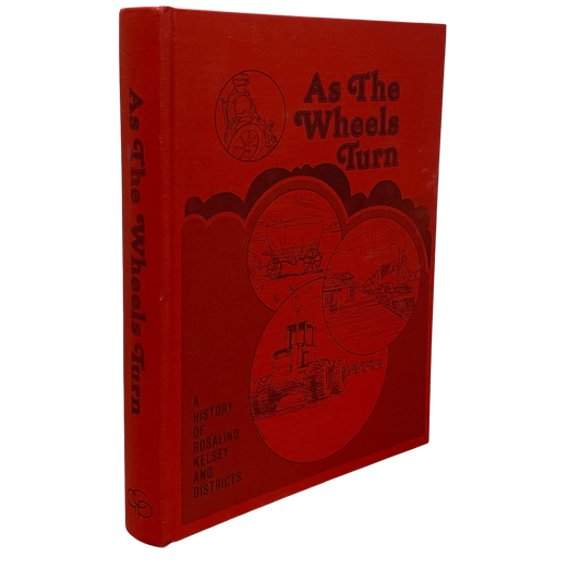 As the Wheels Turn Rosalind Kelsey Alberta Canada Community History Used Book