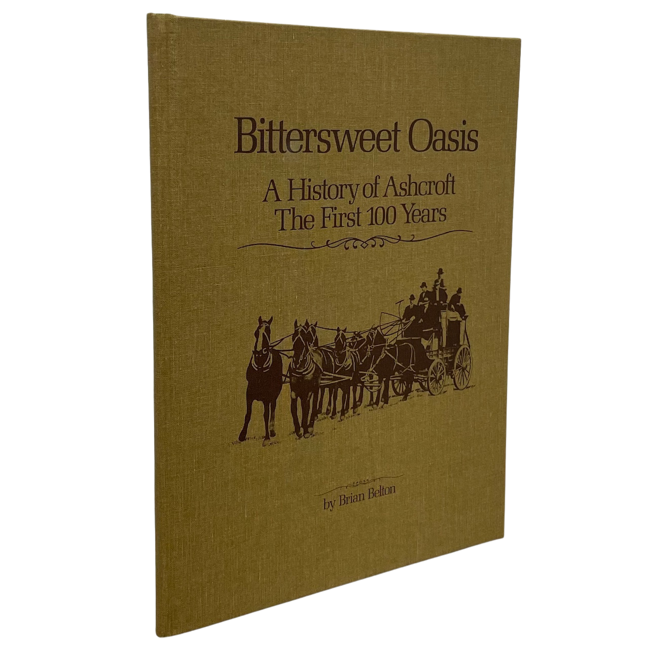 Bittersweet Oasis Ashcroft BC British Columbia Canada Canadian History Used Book